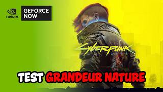 Test Grandeur Nature de GeForce Now sur Cyberpunk 2077 (Mieux qu'un PC ?)