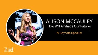 Alison McCauley  - How Will AI Shape Our Future