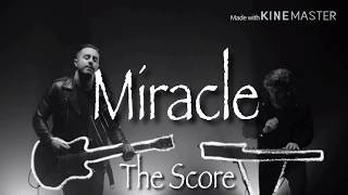 Miracle / The Score 和訳