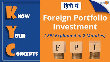 Know Your Concepts (KYC) |  Foreign Portfolio Investment!! In Hindi | By Amit Pandey