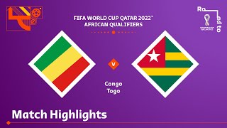 Congo v Togo | FIFA World Cup Qatar 2022 Qualifier | Match Highlights