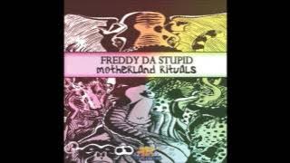 Freddy Da Stupid - Motherland Rituals (Original Mix)