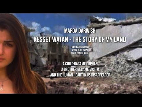 Maroa Darwish - Kesset Watan - The story of my land - مروة درويش - قصة وطن