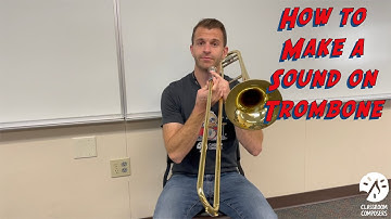How to Make a Sound on Trombone