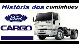 História do Caminhão Ford Cargo