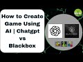 How to Create Game Using AI | Chatgpt vs Blackbox | DS Upgrade