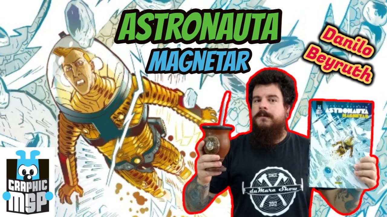 ASTRONAUTA, MAGNETAR - DANILO BEYRUTH - GRAPHIC MSP - HQ NACIONAL
