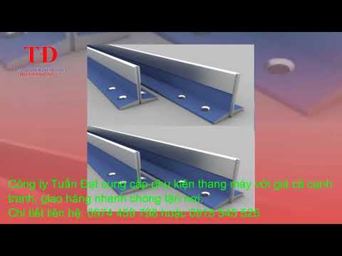 Video Phụ kiện thang máy, ray dẫn hướng, ray đối trọng, ty... - youtube