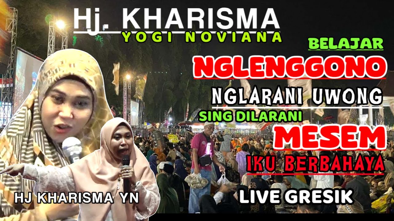 CERAMAH HJ KHARISMA YOGI NOVIANA FULL | NGLARANI UWONG SING DILARANI MESEM IKU BERBAHAYA LIVE GRESIK