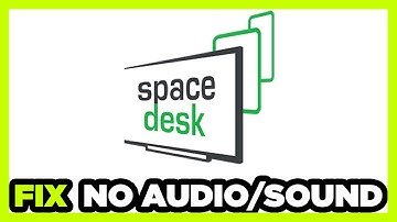 How to FIX Spacedesk No Audio/Sound Not Working