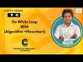 Ep-32 l| Do While Loop Algorithm &amp; Flowchart l| MentoRise lIC Language Gujarati