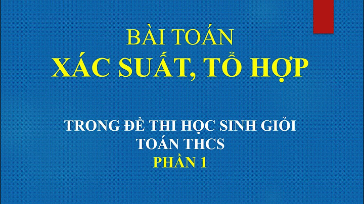 Bài tập tổ hợp xác suât hsg tỉnh lớp 11 năm 2024