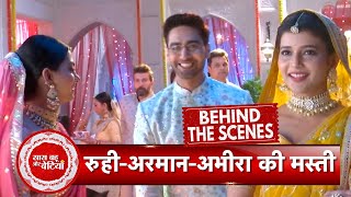 Yeh Rishta Kya Kehlata Hai BTS: Armaan-Abhira & Ruhi's Funniest Moment During The Shoot | SBB