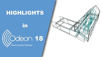 Highlights in ODEON Room Acoustics Software 18