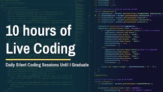 Day 55: 7 to 10 Hours of Coding Daily – Part 2 - The Daily Grind Until I Finish School