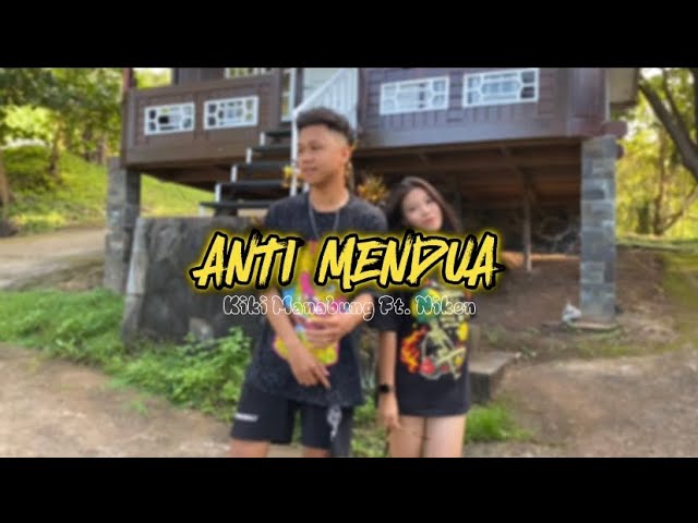 ANTI MENDUA - Kiki Manabung Ft. Niken ( Official Music Video ) class=