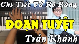 Video thumbnail of "Đoạn Tuyệt -  Hướng Dẫn ORGAN Xem Là ghiền |Trần Khánh"