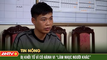 Khởi tố đối tượng phát tán clip nhạy cảm của người yêu cũ | ANTV