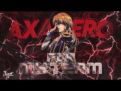 Axaero For My Team AMV LYRICS 