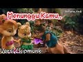 Menunggu kamu... Versi Chipmunk..