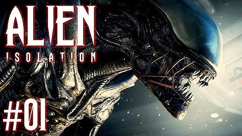Alien Isolation™ | Part 1 - "In Space, No One Can Hear You Scream".