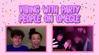 VIBING WITH PARTY PEOPLE ON OMEGLE (feat. my boyfriend)