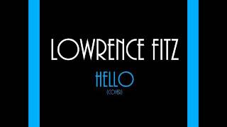 ADELE - HELLO (COVER BY LOWRENCE FITZ)