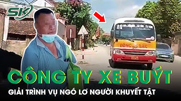 Vụ Ngó Lơ Người Khuyết Tật: Công Ty Xe Buýt ở Nghệ An Nói Gì? | SKĐS