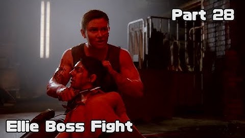 The Last of Us 2 Gameplay Part 28 | Ellie Boss Fight | Abby Fights Ellie 1st Fight