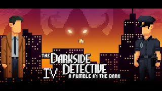 【The Darkside Detective: A Fumble in The Dark #4】剩下的案件要來一起跑完囉【獸人Vtuber／油燈】
