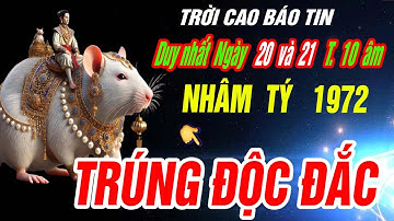 Trời thương phật độ đúng 2 ngày tới- Tuổi NHÂM TÝ 1972 TRÚNG SỐ BẤT NGỜ GIÀU SANG KHÓ CƯỠNG