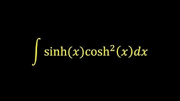 Integral of sinh(x)cosh^2(x) - Hyperbolic integral example