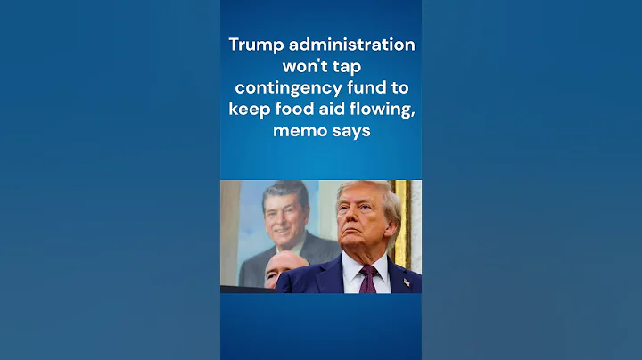 Trump administration won't tap contingency fund to keep food aid flowing, memo says.