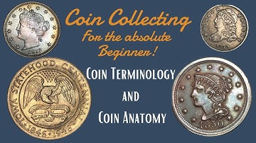 Coin Collecting for Beginners; Coin Terminology and Coin Anatomy