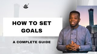 HOW TO SET GOALS FOR 2024:  A Complete Guide To Goal Setting