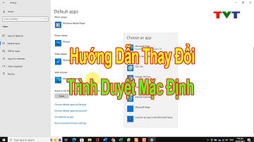 Cách Thay Đổi Trình Duyệt Mặc Định Trên Windows | Thủ thuật tin học