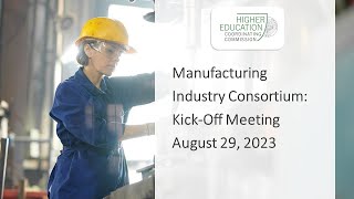 Manufacturing Industry Consortium: Kick-Off Meeting, August 29, 2023