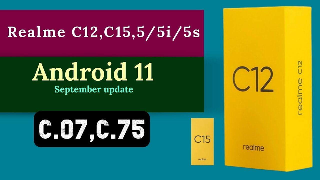 Realme C12,C15,5,5i,5s September Update rolling out. Realme 5 series Android 11 update.