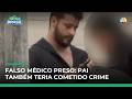 Falso médico preso: pai também é suspeito de exercer ilegalmente a profissão | #SeLigaBrasil