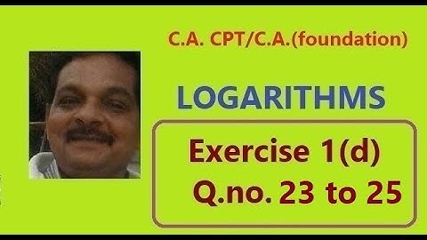 CA Foundation | Logarithms Exercise 1(d)Q no 23 to 25