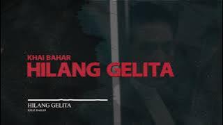 🔴 Khai Bahar - Hilang Gelita (Official Lyric Video)