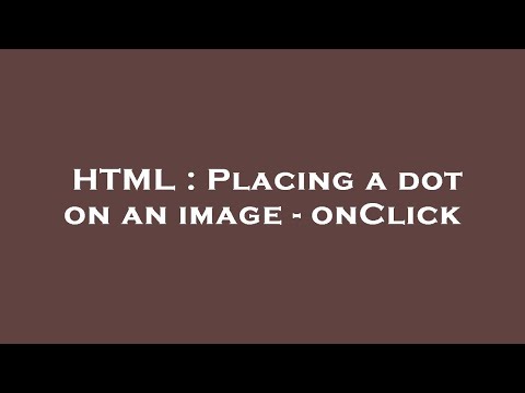 HTML : Placing a dot on an image - onClick