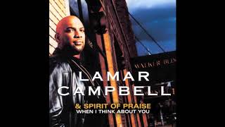 Video thumbnail of "When I Think About You - Lamar Campbell & Spirit of Praise"