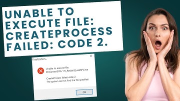 Unable to Execute file: CreateProcess failed: code 2. The system cannot find the file specified