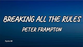 Peter Frampton - Breaking All the Rules (Lyrics)