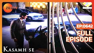 Kasamh Se - Full Episode - 642 - Prachi Desai, Ram Kapoor, Roshni Chopra - Zee TV