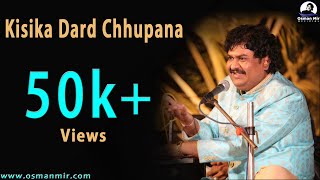 Kia Dard Chhupana Ghazal Osman Mir