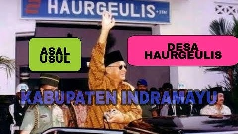 Asal Usul Haurgeulis di Kabupaten Indramayu