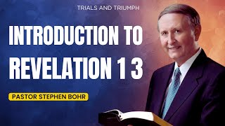 1. Introduction to Revelation 1 3 | Pastor Stephen Bohr