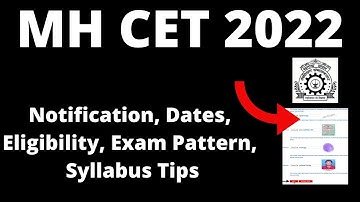 MH CET 2022: Notification, Application Form , Dates, Pattern, Eligibility, Syllabus,Preparation Tips